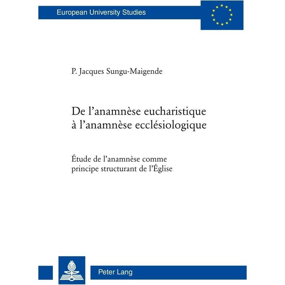 De l'anamnèse eucharistique à l'anamnèse ecclésiologique, Sachbücher von Jacques Sungu Maigende
