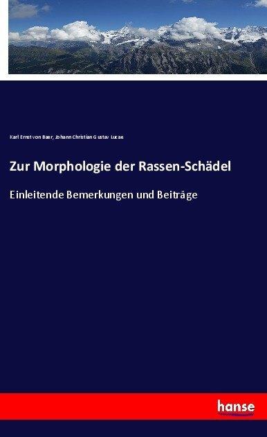 Produktbild Zur Morphologie der Rassen-Schädel (Deutsch, Johann Christian Gustav Lucae, Karl Ernst von Baer, 2017)