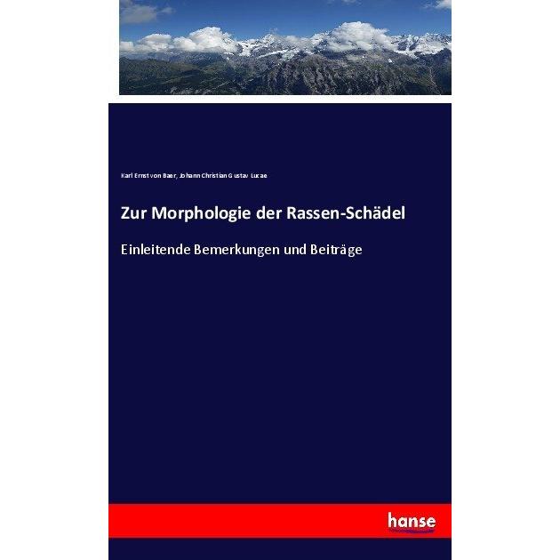 Zur Morphologie der Rassen-Schädel, Fachbücher von Karl Ernst von Baer, Johann Christian Gustav Lucae