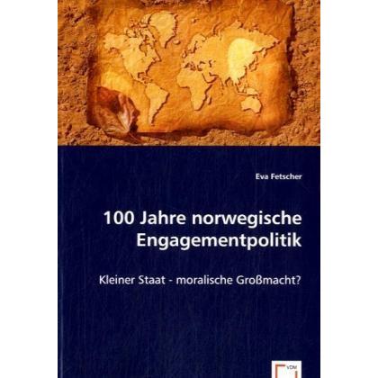100 Jahre norwegische Engagementpolitik, Fachbücher von Eva Fetscher