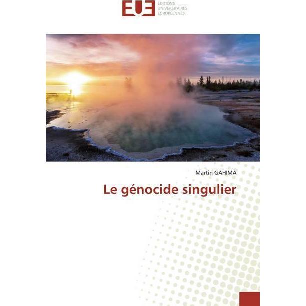 Le génocide singulier, Fachbücher von Martin Gahima