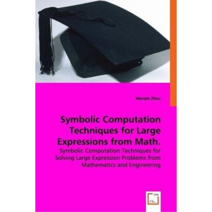 Symbolic Computation Techniques for Large Expressions from Math. and Engineering, Fachbücher