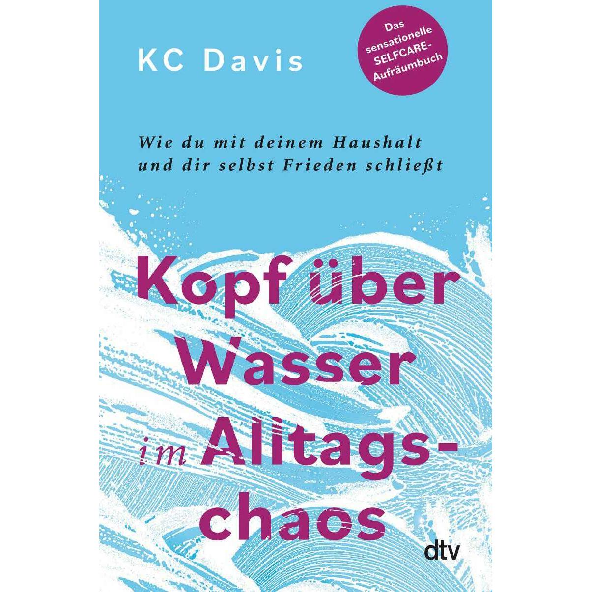 Kopf über Wasser im Alltagschaos, Ratgeber von Kc Davis