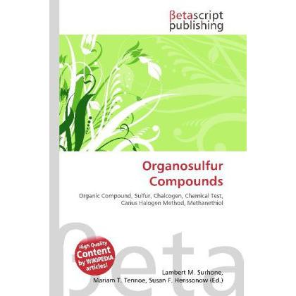 Organosulfur Compounds, Fachbücher von Lambert M. Surhone, Miriam T. Timpledon, Susan F. Marseken
