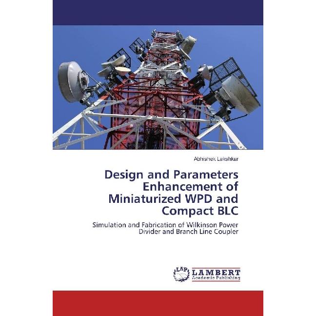 Design and Parameters Enhancement of Miniaturized WPD and Compact BLC, Fachbücher von Abhishek Lakshkar