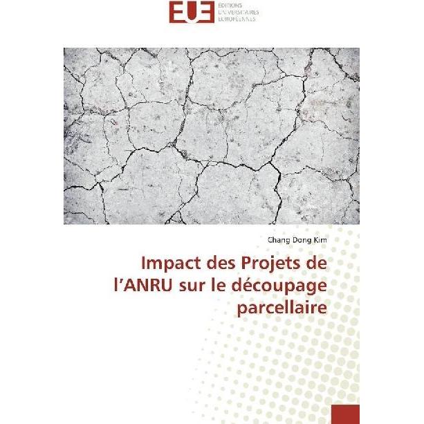 Impact des Projets de l'ANRU sur le découpage parcellaire, Fachbücher von Chang Dong Kim