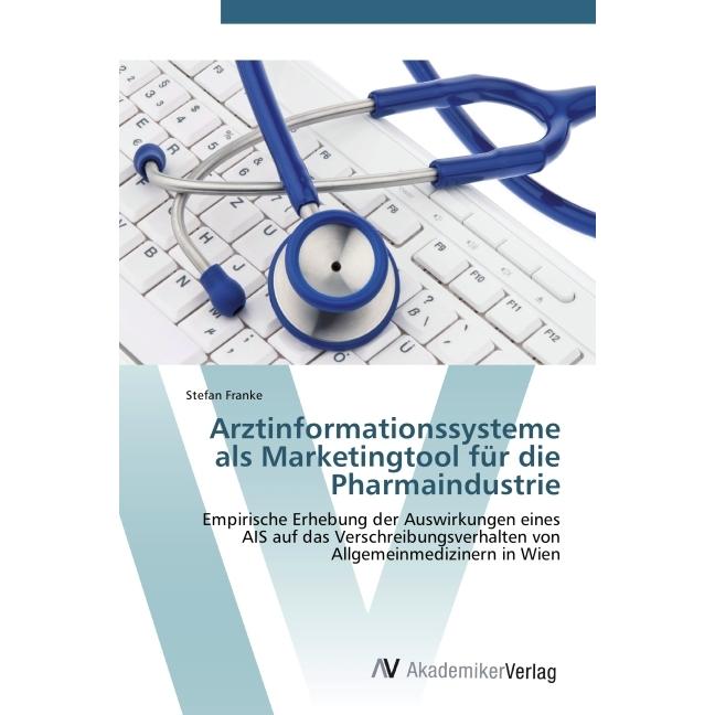 Arztinformationssysteme als Marketingtool für die Pharmaindustrie, Fachbücher von Stefan Franke