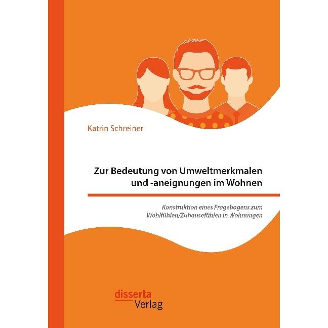 Zur Bedeutung von Umweltmerkmalen und -aneignungen im Wohnen. Konstruktion eines Fragebogens zum Woh, Fachbücher von Kat...
