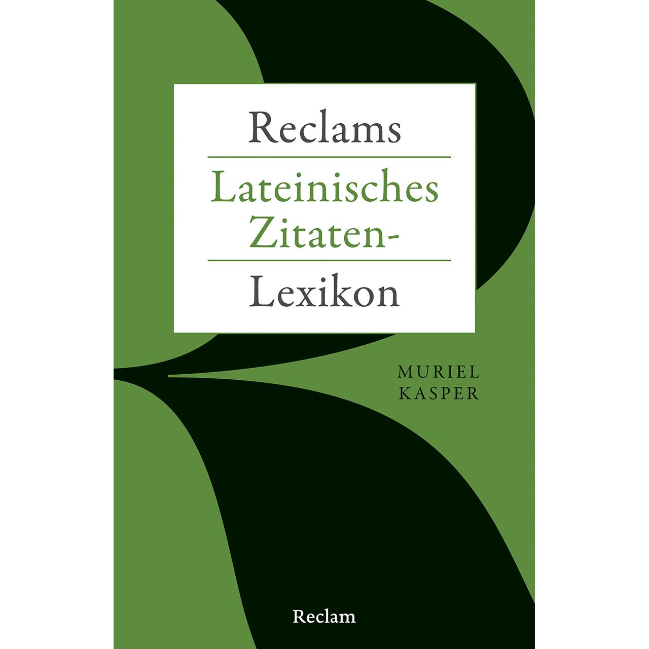 Reclams Lateinisches Zitaten-Lexikon, Fachbücher von Muriel Kasper