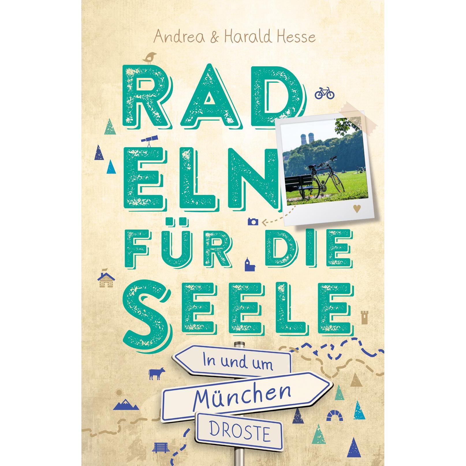 In und um München. Radeln für die Seele, Ratgeber von Andrea Hesse, Harald Hesse