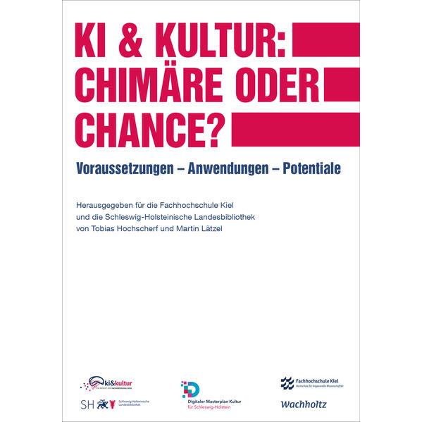 KI & Kultur: Chimäre oder Chance?, Fachbücher von Martin Lätzel, Tobias Hochscherf