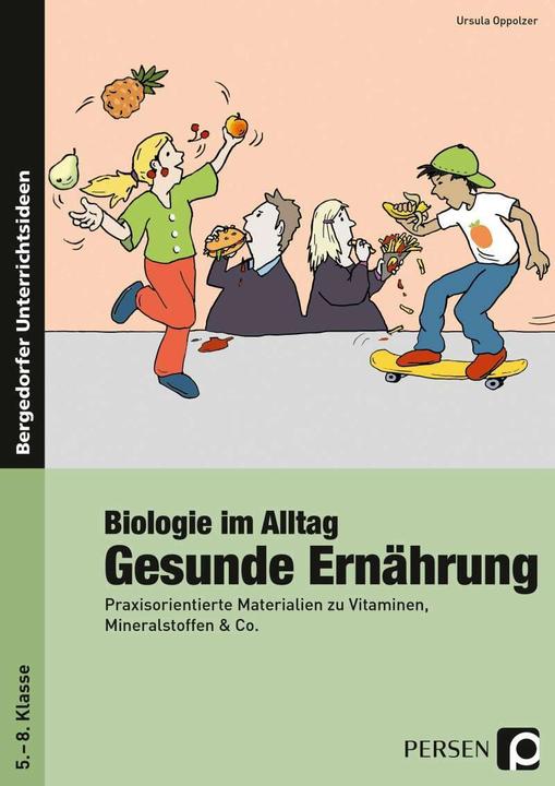 Produktbild Biologie im Alltag: Gesunde Ernährung (Deutsch, Ursula Oppolzer, 2021)