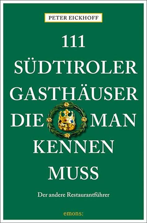 Produktbild 111 Südtiroler Gasthäuser, die man kennen muss (Deutsch, Peter Eickhoff, 2022)