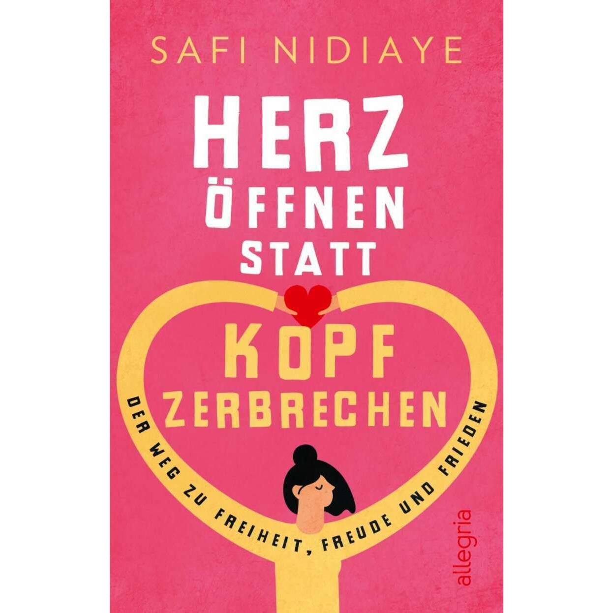 Thumbnail - Herz öffnen statt Kopf zerbrechen, Ratgeber von Safi Nidiaye