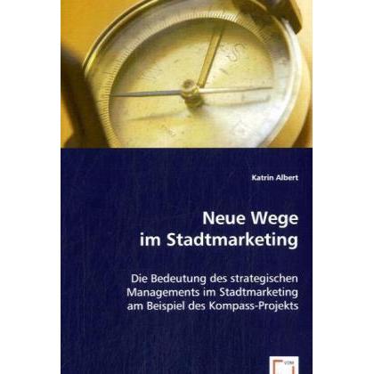 Neue Wege im Stadtmarketing, Fachbücher von Katrin Albert