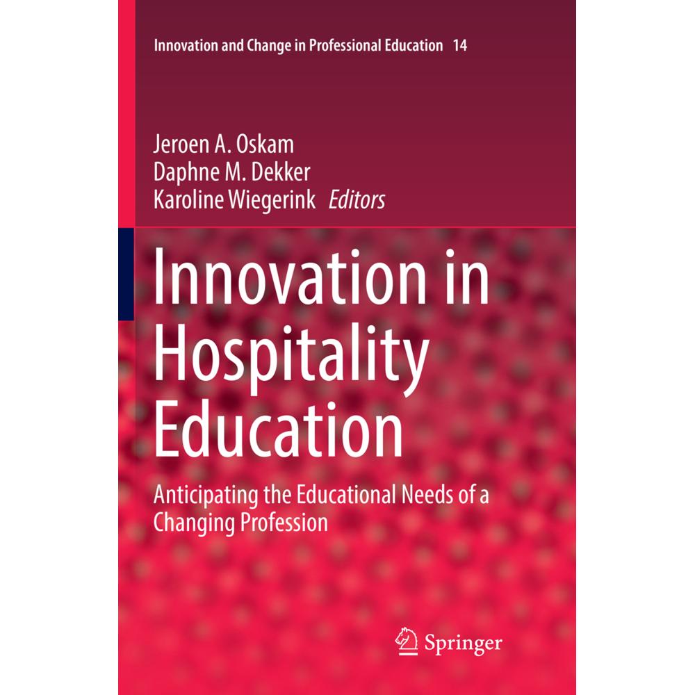 Innovation in Hospitality Education, Fachbücher von Karoline Wiegerink, Daphne M. Dekker, Jeroen A. Oskam