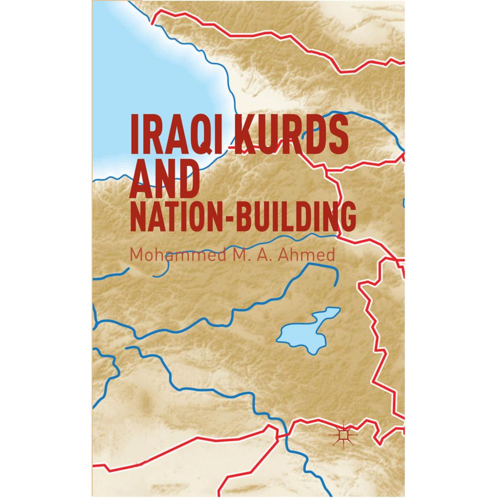 Iraqi Kurds and Nation-Building, Fachbücher von Mohammed M. A. Ahmed
