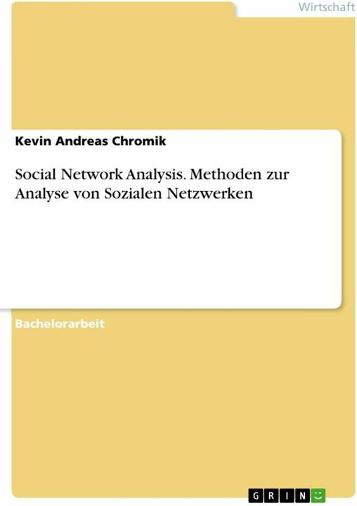 Produktbild Social Network Analysis. Methoden zur Analyse von Sozialen Netzwerken (Deutsch, Kevin Andreas Chromik, 2014)