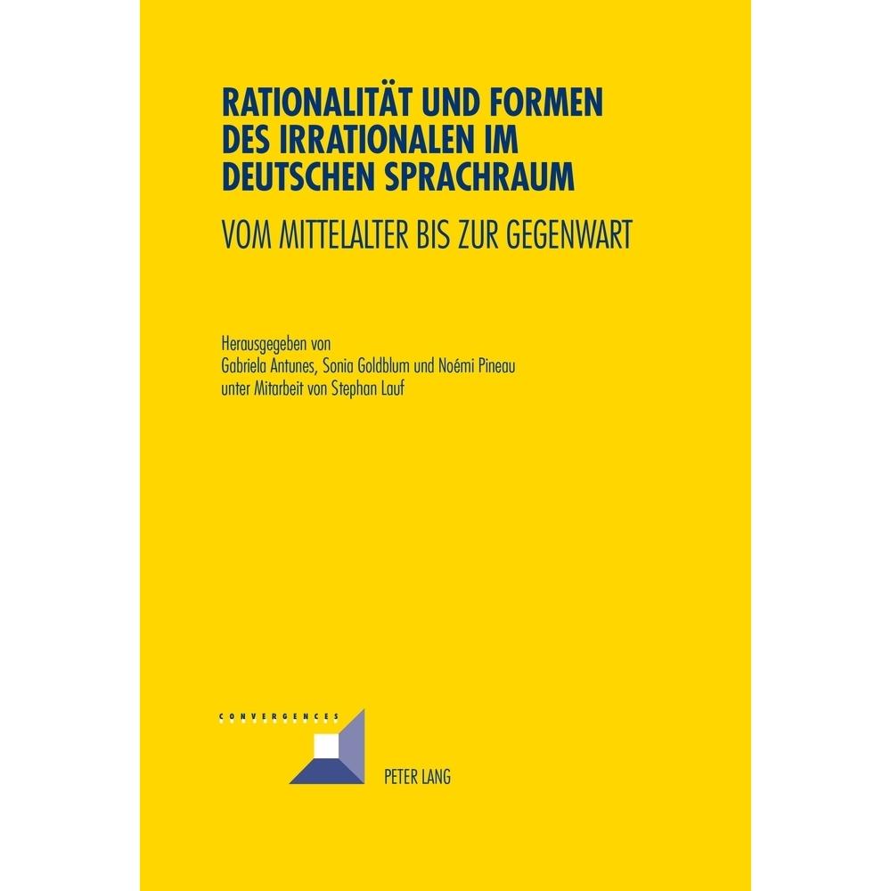 Rationalität und Formen des Irrationalen im deutschen Sprachraum, Fachbücher von Sonia Goldblum, Noémie Pineau, Gabriela...