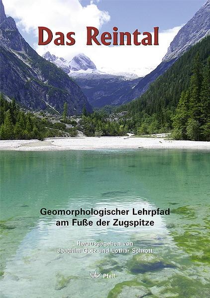 Produktbild Das Reintal - Geomorphologischer Lehrpfad am Fusse der Zugspitze (Deutsch, Joachim Götz, Lothar Schrott, 2010)