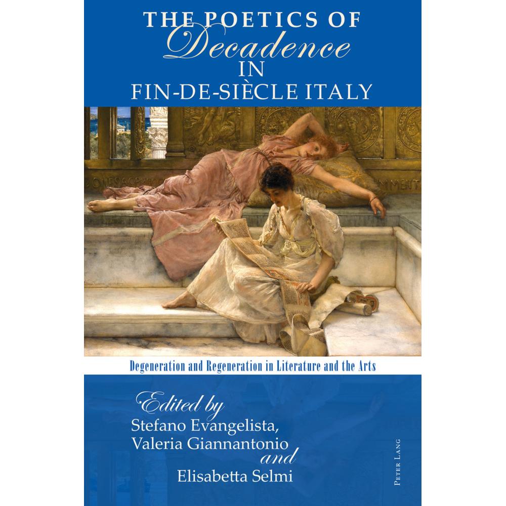 The Poetics of Decadence in Fin-de-Siècle Italy, Fachbücher von Stefano Evangelista, Elisabetta Selmi, Valeria Giannanto...