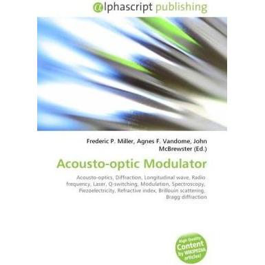 Acousto-optic Modulator, Fachbücher von Agnes F. Vandome, Frederic P. Miller, John McBrewster