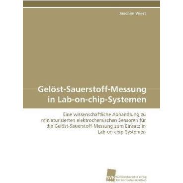 Gelöst-Sauerstoff-Messung in Lab-on-chip-Systemen, Fachbücher von Joachim Wiest