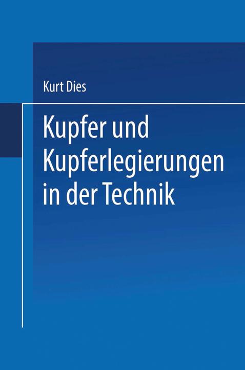 Produktbild Kupfer und Kupferlegierungen in der Technik (Deutsch, Kurt Dies, 2014)