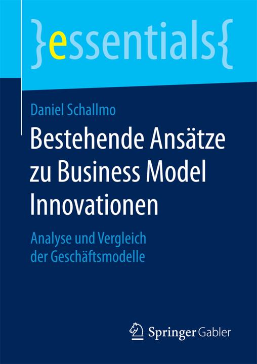 Produktbild Bestehende Ansätze zu Business Model Innovationen (Deutsch, Daniel Schallmo, 2015)