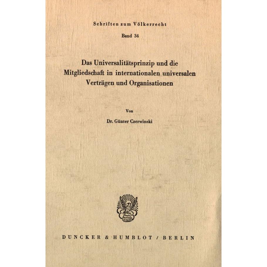 Das Universalitätsprinzip und die Mitgliedschaft in internationalen universalen Verträgen und Organi, Fachbücher von Gün...