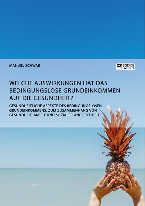 Produktbild Gesundheitliche Aspekte des bedingungslosen Grundeinkommens (Deutsch, Manuel Schwab, 2018)