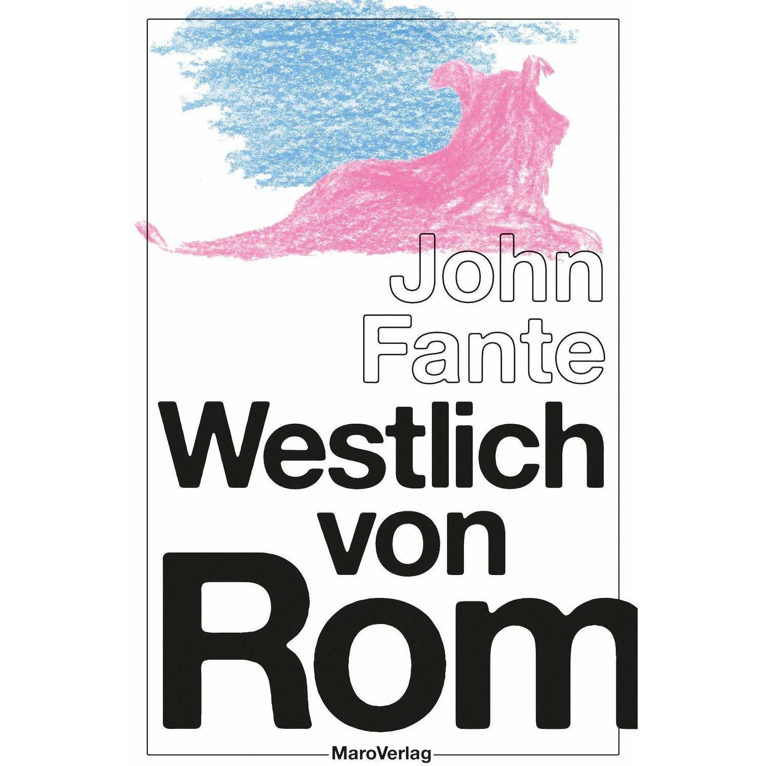 Westlich von Rom, Belletristik von John Fante, Doris Engelke, Karl H. Mayer