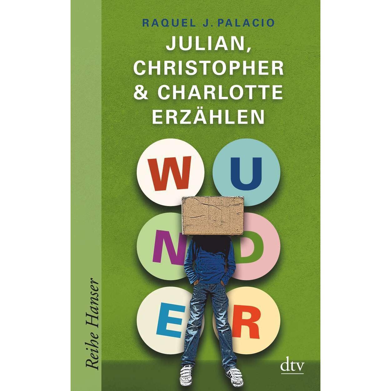 Wunder - Julian, Christopher & Charlotte erzählen, Kinderbücher von Raquel J. Palacio