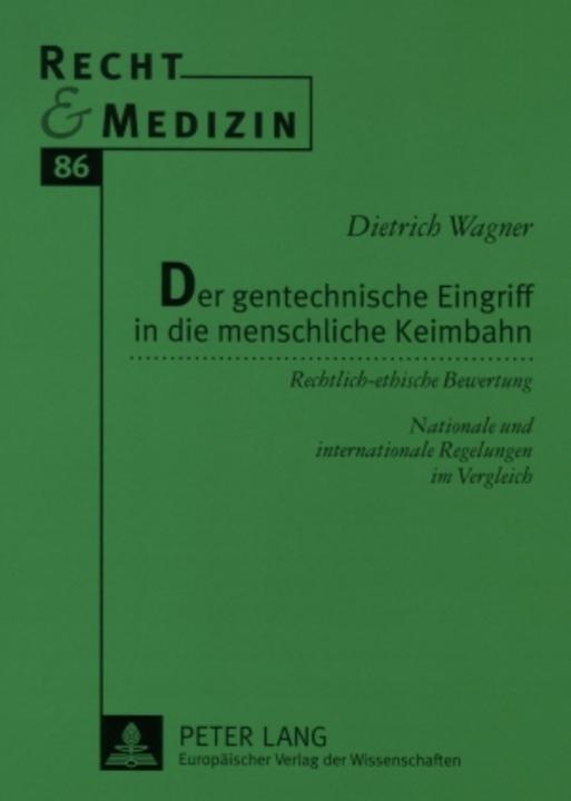 Produktbild Der gentechnische Eingriff in die menschliche Keimbahn (Deutsch, Dietrich Wagner, 2007)