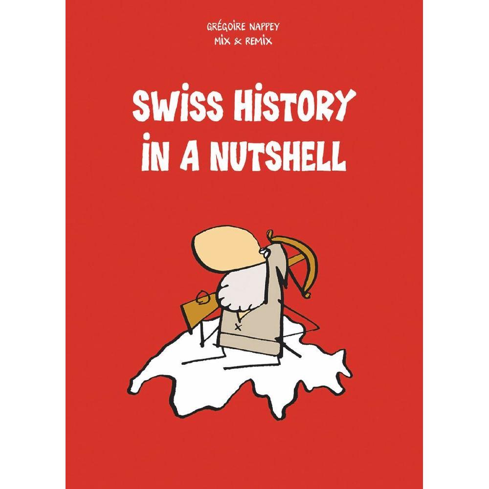 Thumbnail - Swiss History in a Nutshell, Sachbücher von Grégoire Nappey, Mix & Remix
