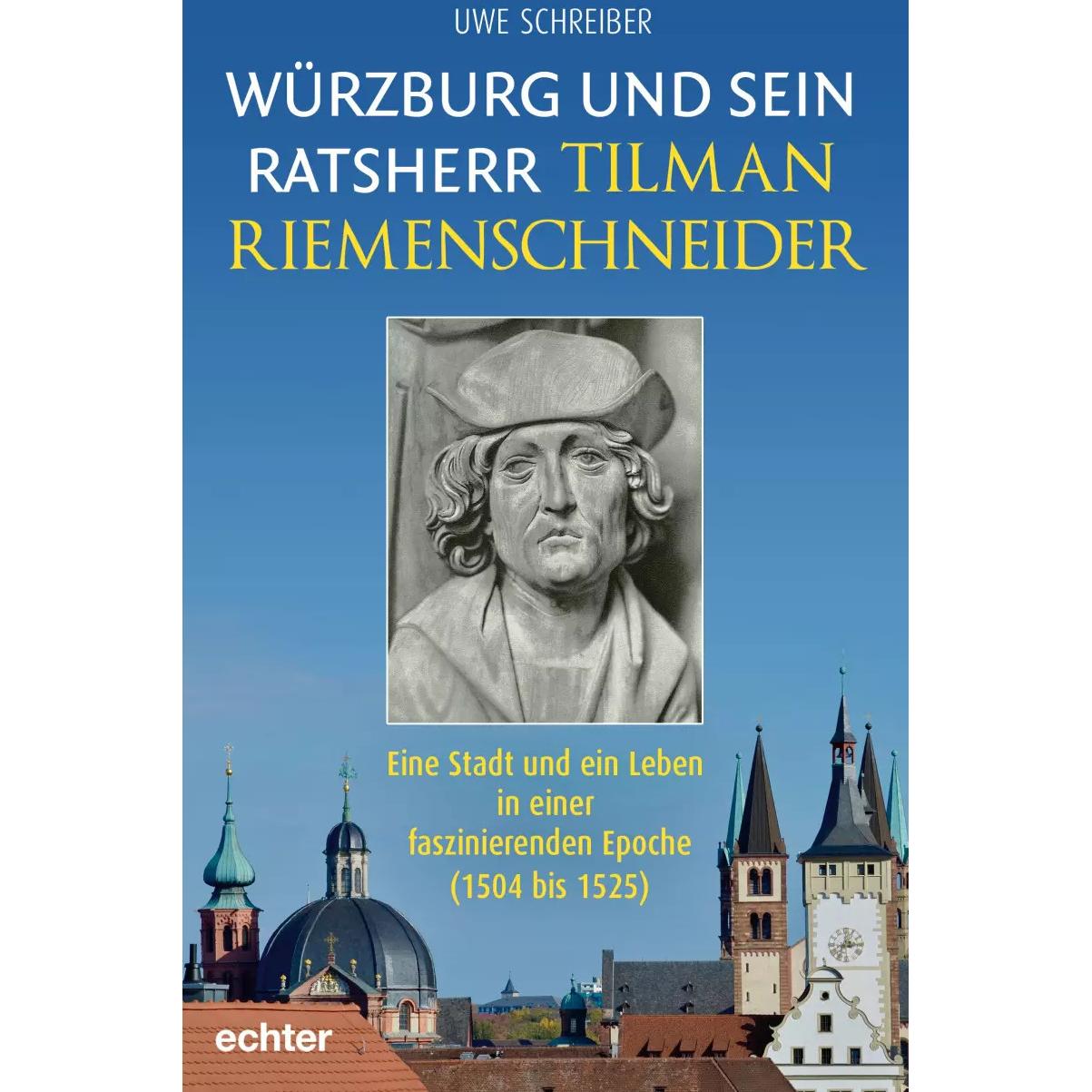 Würzburg und sein Ratsherr Tilman Riemenschneider, Fachbücher von Uwe Schreiber
