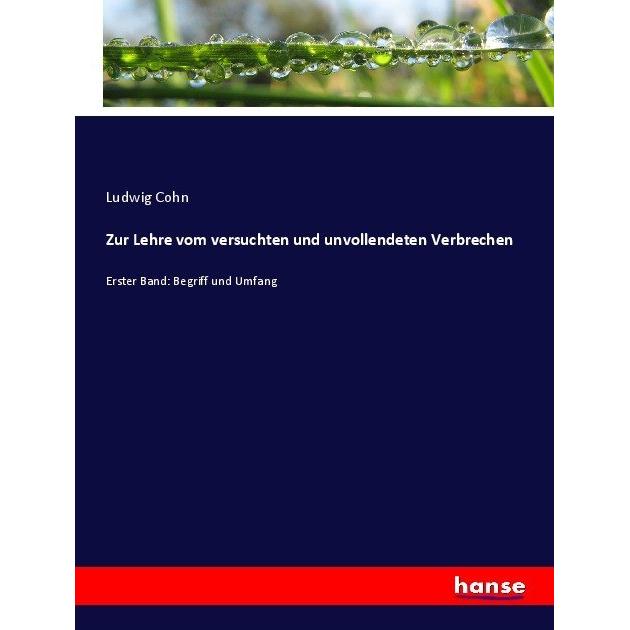 Zur Lehre vom versuchten und unvollendeten Verbrechen, Fachbücher von Ludwig Cohn