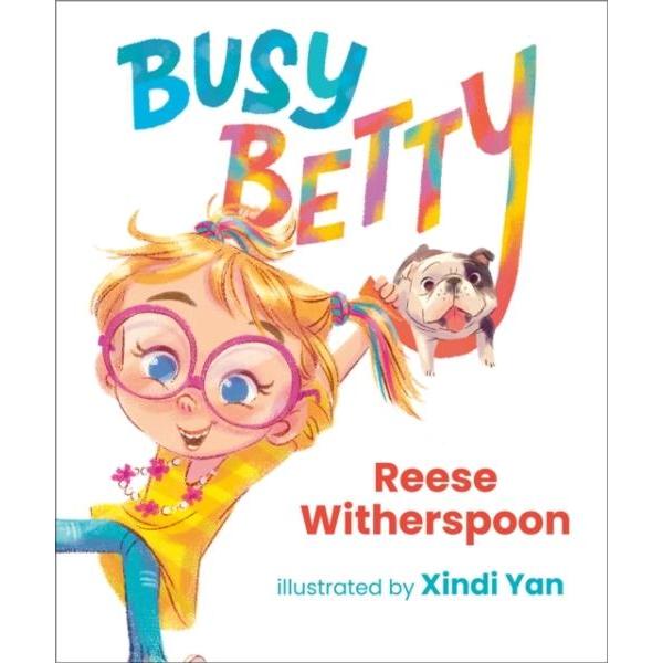Thumbnail - Busy Betty, Kinderbücher von Xindi Yan, Reese Witherspoon