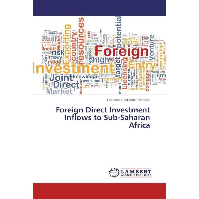 Foreign Direct Investment Inflows to Sub-Saharan Africa, Fachbücher von Tesfanesh Zekiwos Gichamo