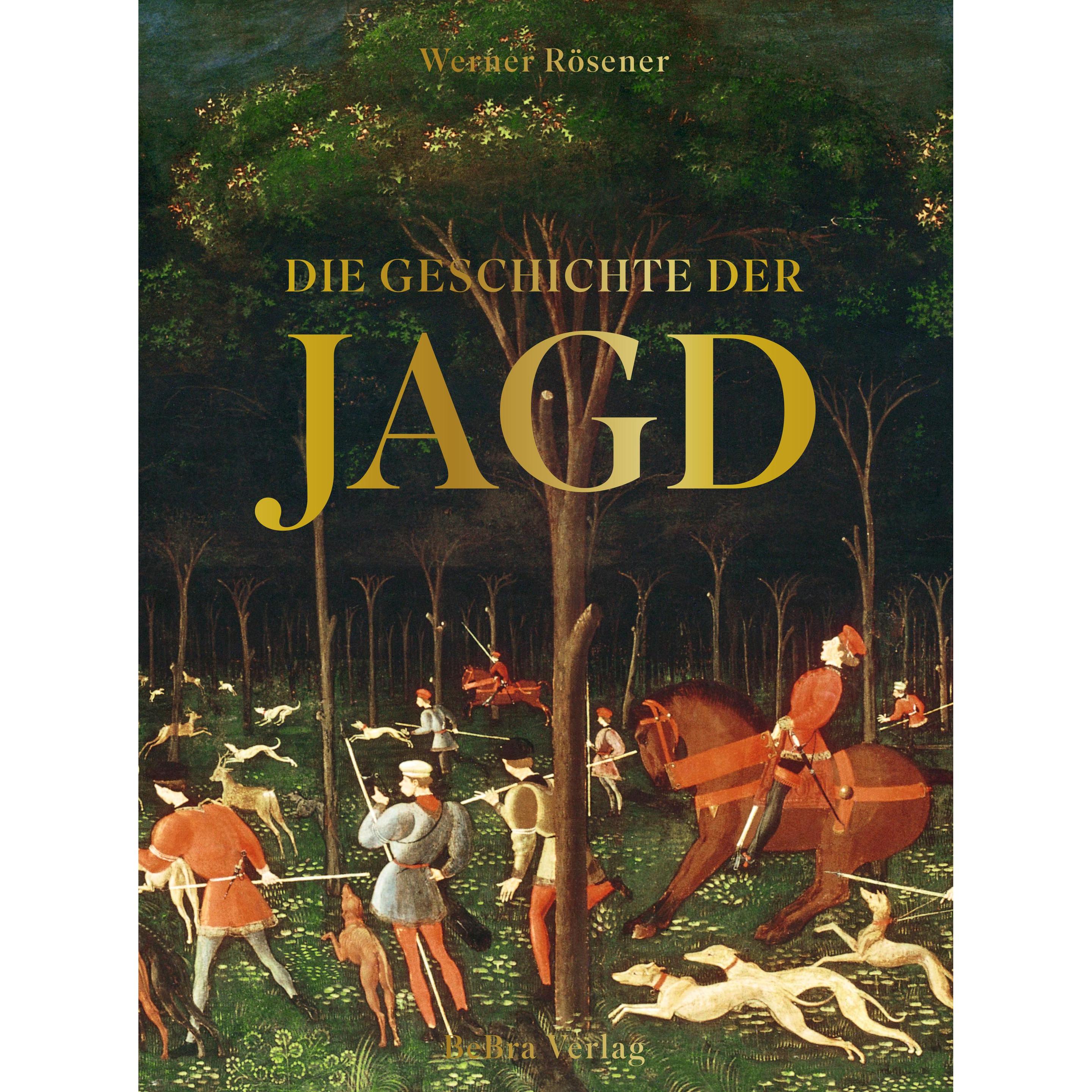 Die Geschichte der Jagd, Sachbücher von Werner Rösener