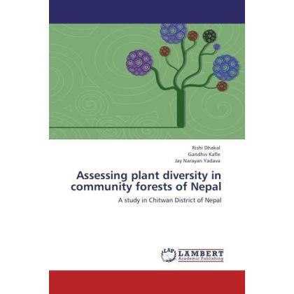 Assessing plant diversity in community forests of Nepal, Fachbücher von Gandhiv Kafle, Jay Narayan Yadava, Rishi Dhakal