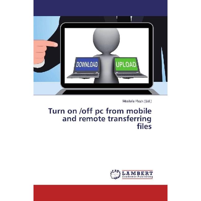 Turn on /off pc from mobile and remote transferring files, Fachbücher von Mostafa Rezk
