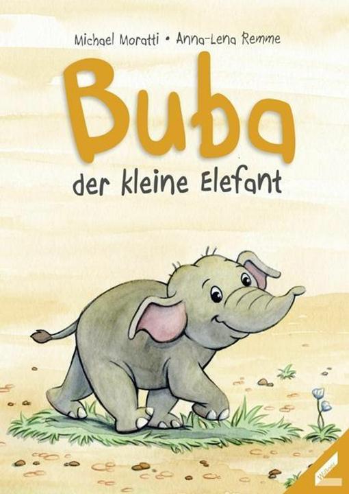 Produktbild Buba - der kleine Elefant (Deutsch, Anna-Lena Remme, Michael Moratti, 2015)