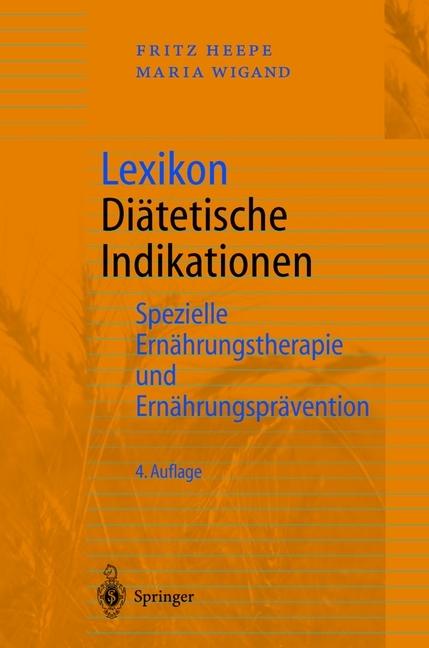 Produktbild Lexikon Diätetische Indikationen (Deutsch, Fritz Heepe, Maria Wigand, 2012)