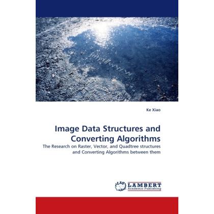 Image Data Structures and Converting Algorithms, Fachbücher von Ke Xiao