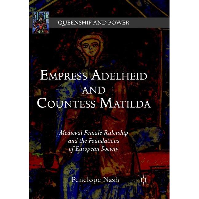 Empress Adelheid and Countess Matilda, Fachbücher von Penelope Nash