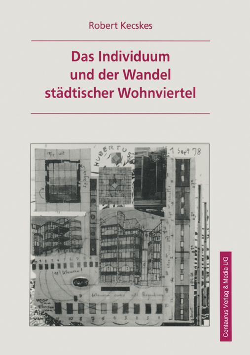 Produktbild Das Individuum und der Wandel städtischer Wohnviertel (Deutsch, Robert Kecskes, 1997)