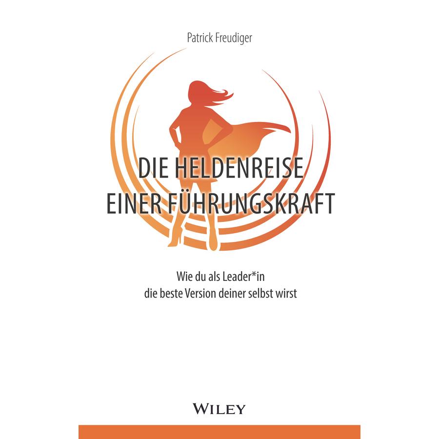 Die Heldenreise einer Führungskraft, Fachbücher von Patrick Freudiger