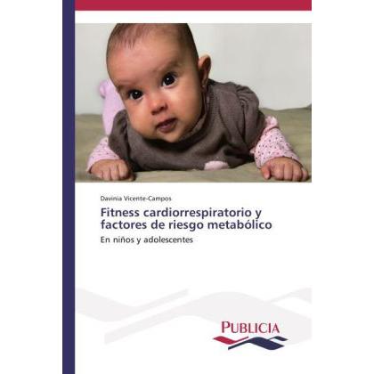 Fitness cardiorrespiratorio y factores de riesgo metabólico, Ratgeber von Davinia Vicente-Campos