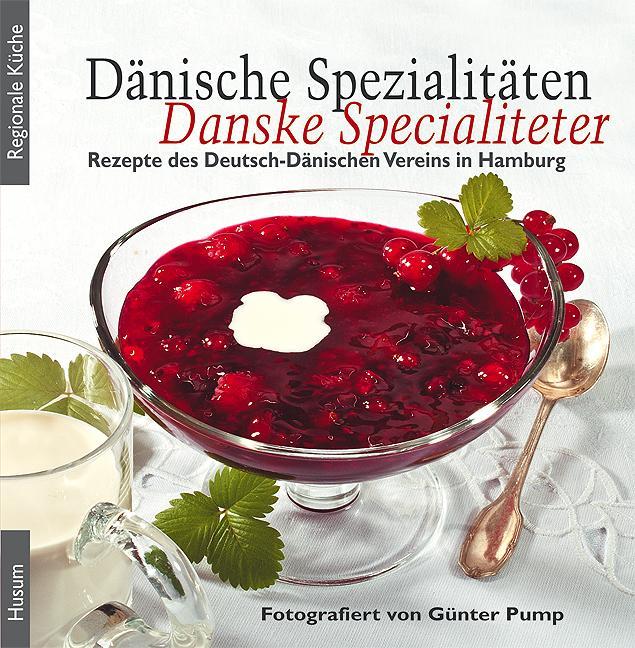 Produktbild Dänische Spezialitäten - Danske Specialiteter (Deutsch, Deutsch-Dänischer Verein in Hamburg, Günter Hinrichsen, 2012)